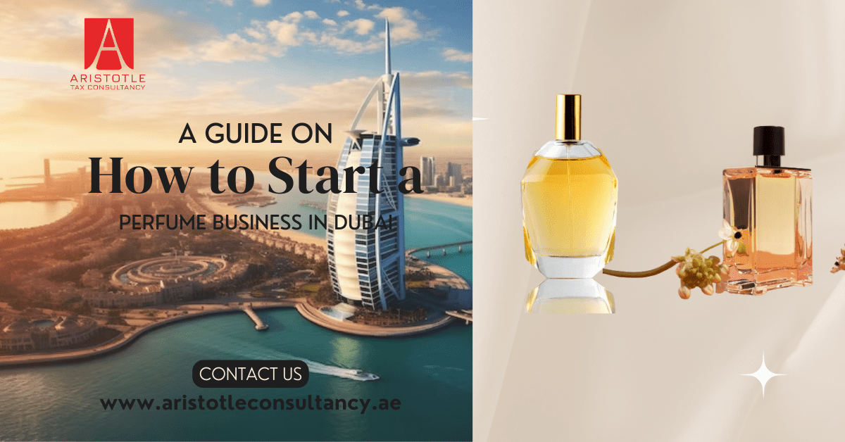 How to Start a Perfume Business in Dubai